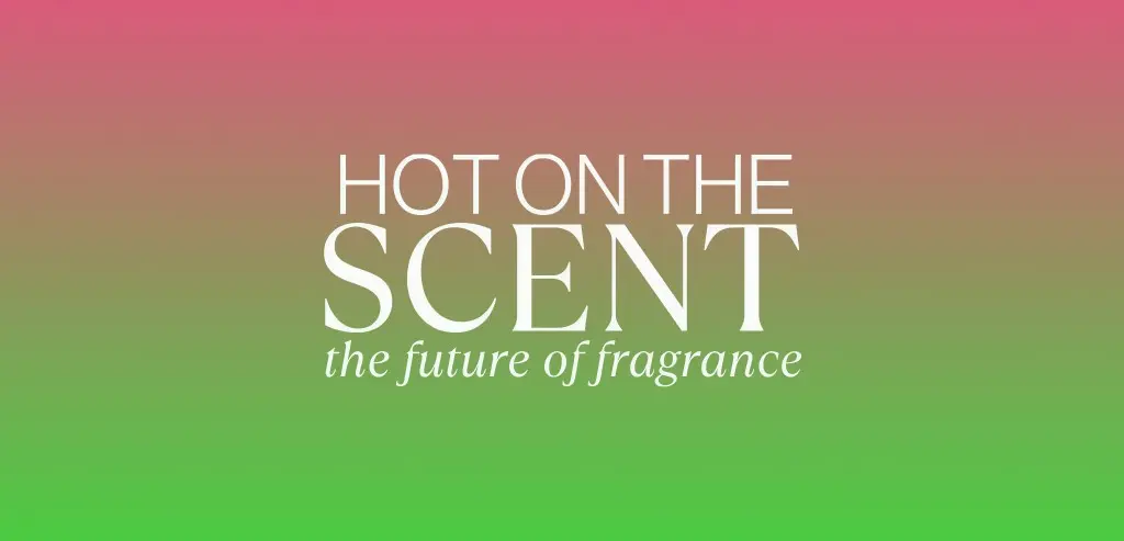 Hot on the Scent: What’s new in the world of brand scent?